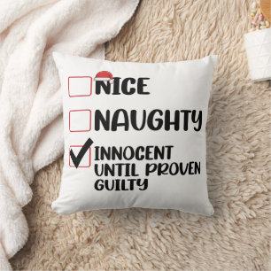 Nice Naughty Innocent Until Proven Guilty Christma Cushion