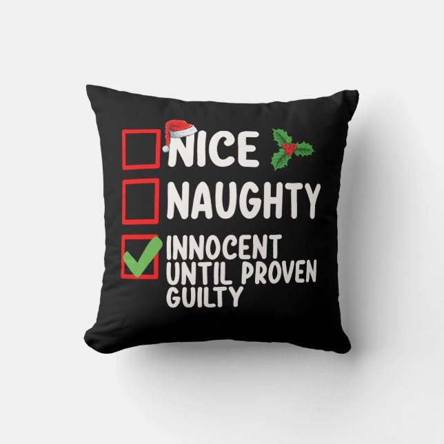 Nice Naughty Innocent Until Proven Guilty Christma Cushion (Front)