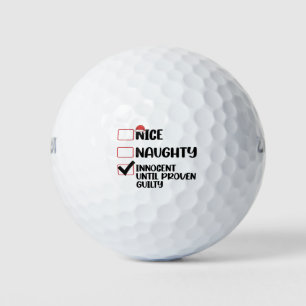 Nice Naughty Innocent Until Proven Guilty Christma Golf Balls