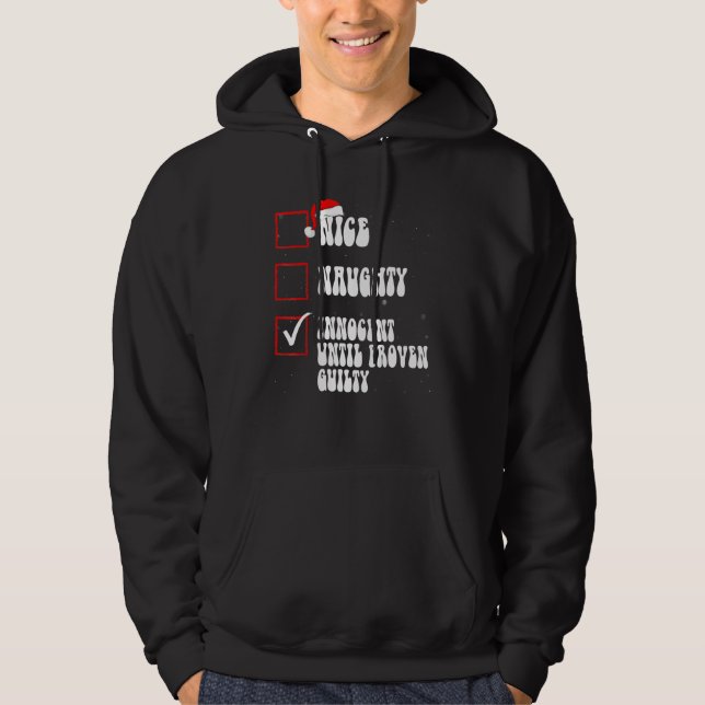 Nice Naughty Innocent Until Proven Guilty Christma Hoodie (Front)