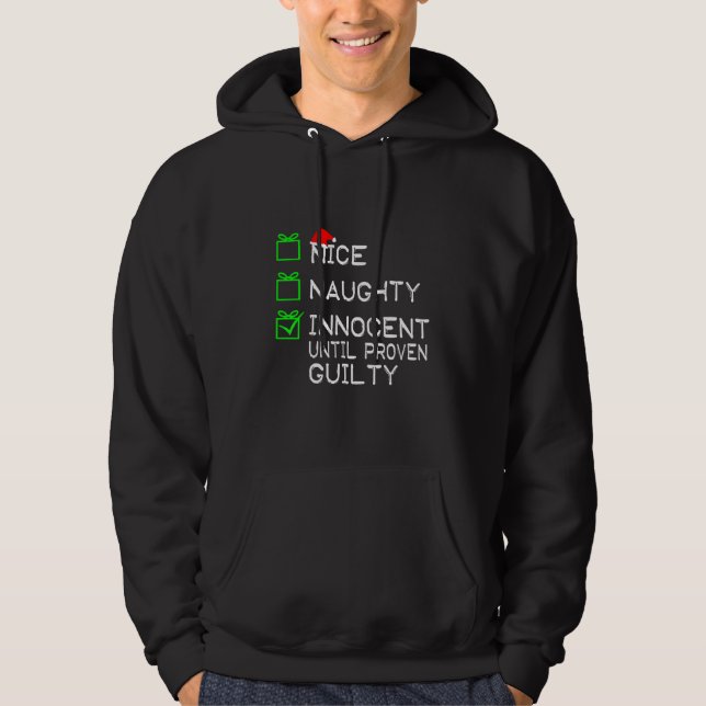 Nice Naughty Innocent Until Proven Guilty Christma Hoodie (Front)