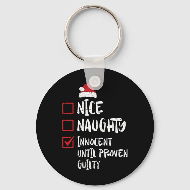 Nice Naughty Innocent Until Proven Guilty Christma Key Ring (Front)