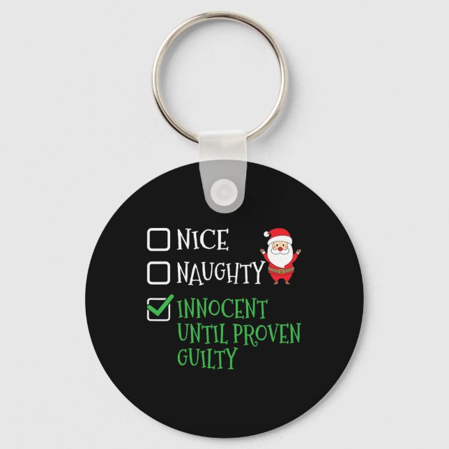 Nice Naughty Innocent Until Proven Guilty Christma Key Ring (Front)