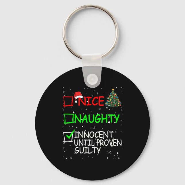 Nice Naughty Innocent Until Proven Guilty Christma Key Ring (Front)