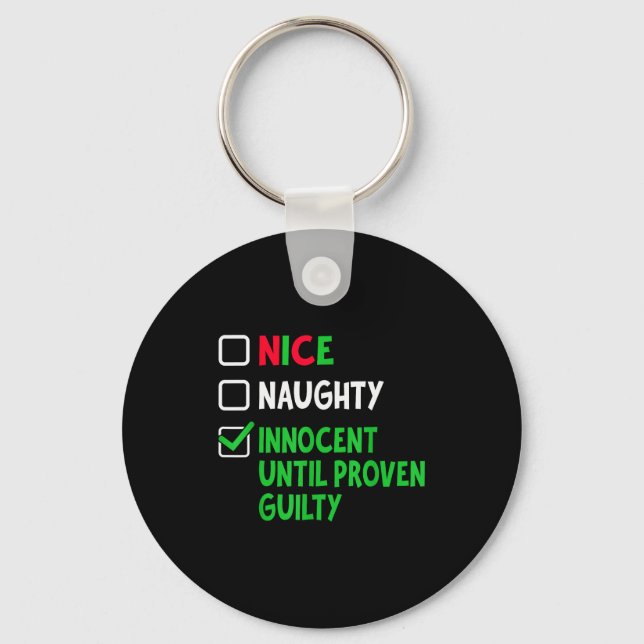 Nice Naughty Innocent Until Proven Guilty Christma Key Ring (Front)