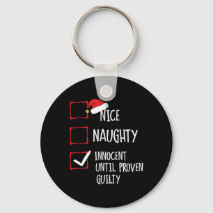 Nice Naughty Innocent Until Proven Guilty Christma Key Ring