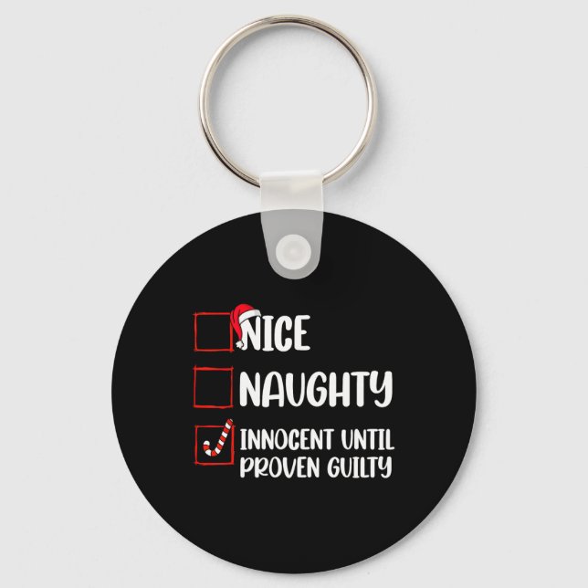 Nice Naughty Innocent Until Proven Guilty Christma Key Ring (Front)