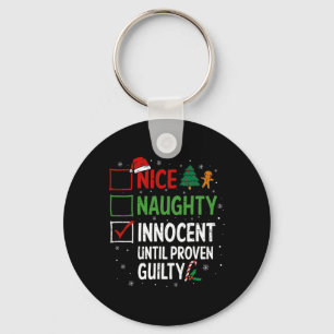 Nice Naughty Innocent Until Proven Guilty Christma Key Ring
