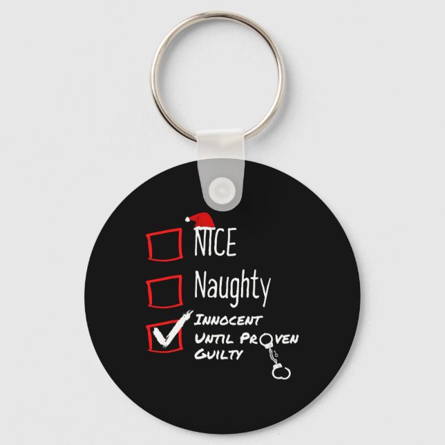 Nice Naughty Innocent Until Proven Guilty Christma Key Ring (Front)