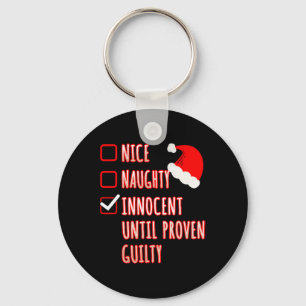 Nice Naughty Innocent Until Proven Guilty Christma Key Ring