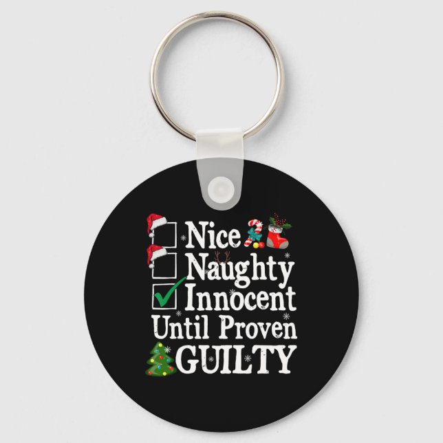 Nice naughty innocent until proven guilty christma key ring (Front)