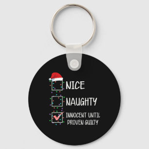 Nice Naughty Innocent Until Proven Guilty Christma Key Ring
