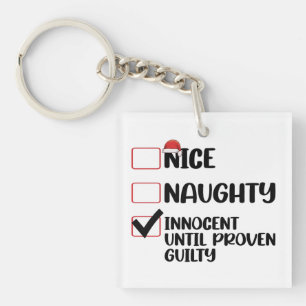 Nice Naughty Innocent Until Proven Guilty Christma Key Ring