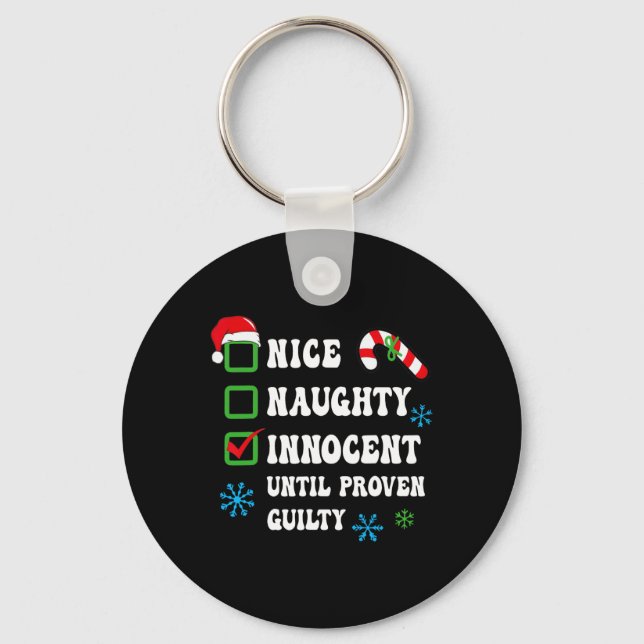 Nice Naughty Innocent Until Proven Guilty Christma Key Ring (Front)