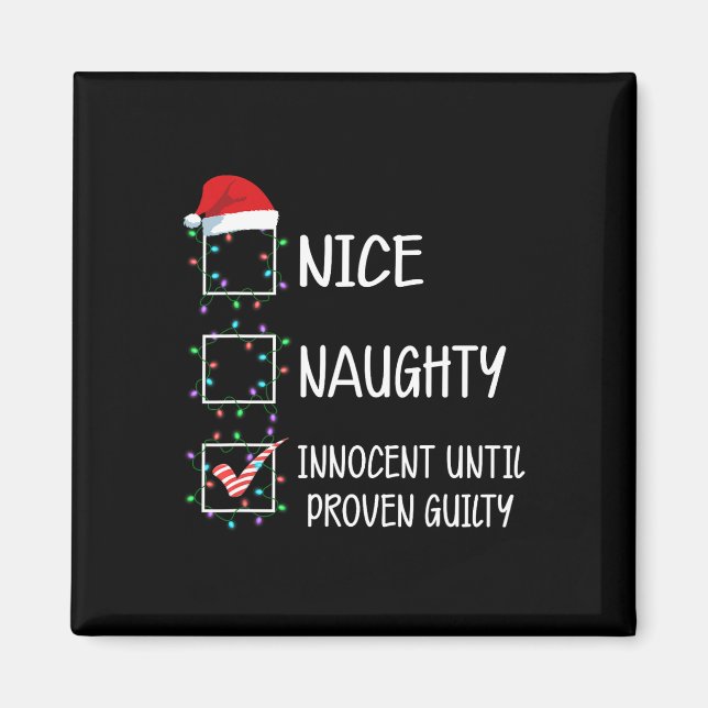 Nice Naughty Innocent Until Proven Guilty Christma Magnet (Front)