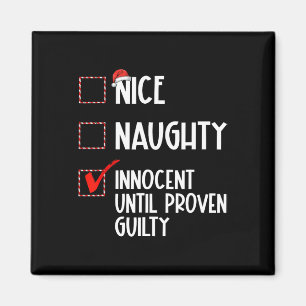 Nice Naughty Innocent Until Proven Guilty Christma Magnet