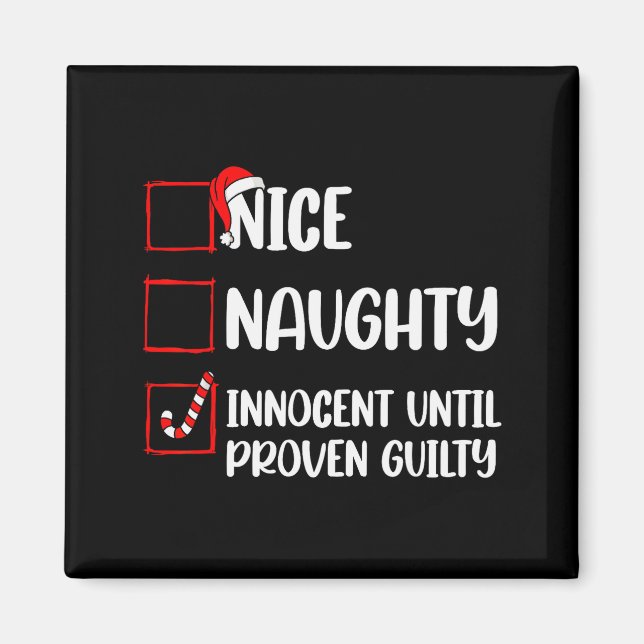 Nice Naughty Innocent Until Proven Guilty Christma Magnet (Front)