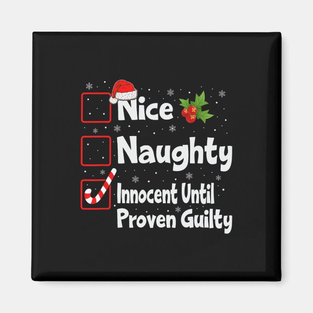 Nice Naughty Innocent Until Proven Guilty Christma Magnet (Front)