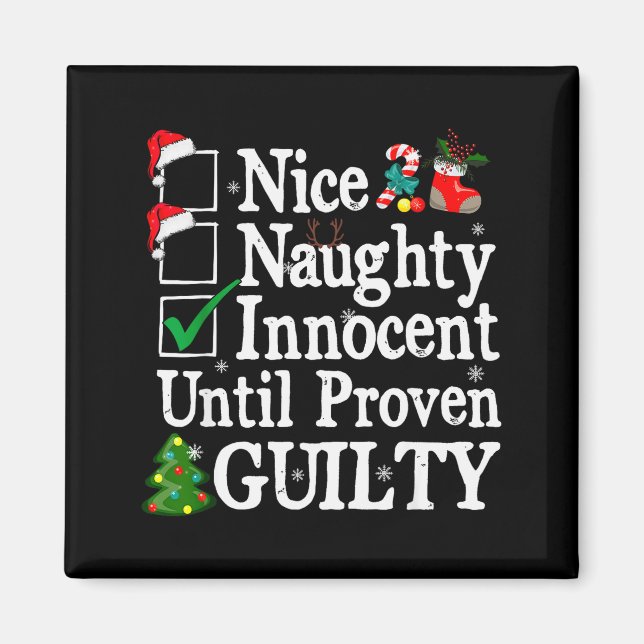 Nice Naughty Innocent Until Proven Guilty Christma Magnet (Front)