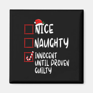 Nice Naughty Innocent Until Proven Guilty Christma Magnet