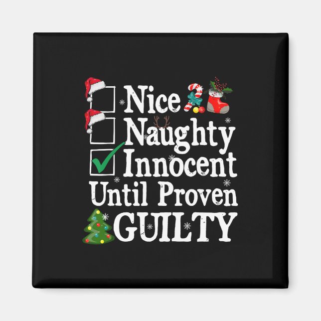 Nice naughty innocent until proven guilty christma magnet (Front)