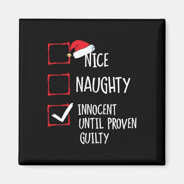 Nice Naughty Innocent Until Proven Guilty Christma Magnet (Front)