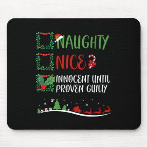 Nice Naughty Innocent Until Proven Guilty Christma Mouse Pad