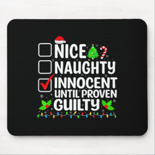 Nice Naughty Innocent Until Proven Guilty Christma Mouse Pad