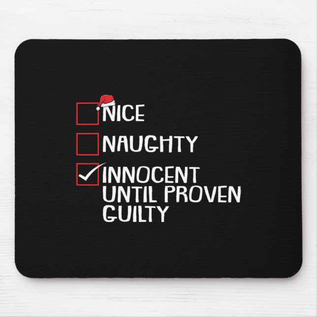 Nice Naughty Innocent Until Proven Guilty Christma Mouse Pad (Front)