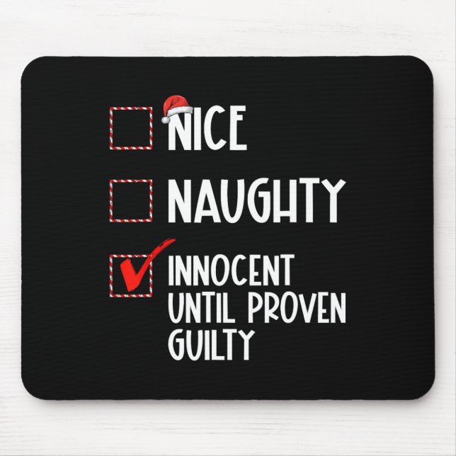 Nice Naughty Innocent Until Proven Guilty Christma Mouse Pad (Front)