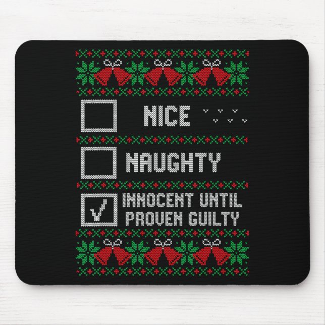 Nice Naughty Innocent Until Proven Guilty Christma Mouse Pad (Front)