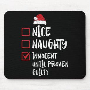 Nice Naughty Innocent Until Proven Guilty Christma Mouse Pad