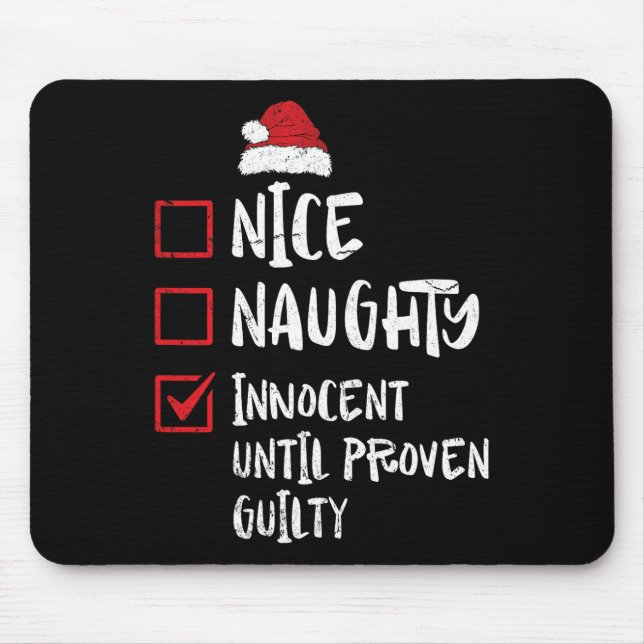 Nice Naughty Innocent Until Proven Guilty Christma Mouse Pad (Front)