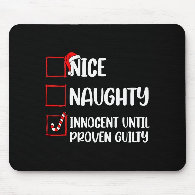 Nice Naughty Innocent Until Proven Guilty Christma Mouse Pad (Front)