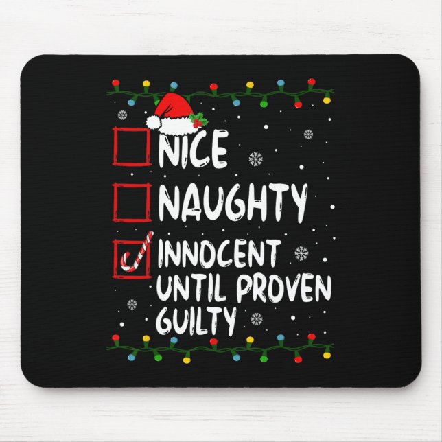 Nice Naughty Innocent Until Proven Guilty Christma Mouse Pad (Front)