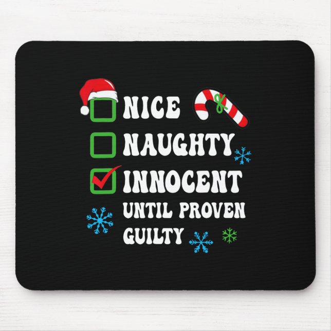 Nice Naughty Innocent Until Proven Guilty Christma Mouse Pad (Front)