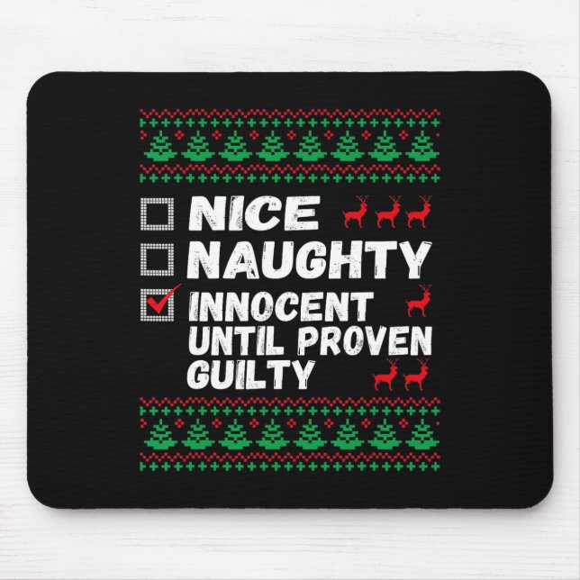 Nice Naughty Innocent Until Proven Guilty Christma Mouse Pad (Front)