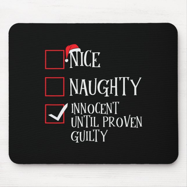 Nice Naughty Innocent Until Proven Guilty Christma Mouse Pad (Front)