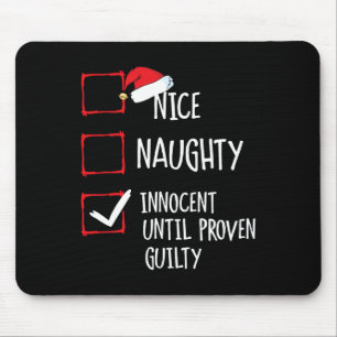 Nice Naughty Innocent Until Proven Guilty Christma Mouse Pad