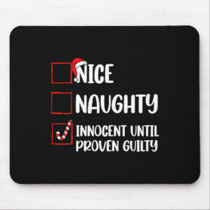 Nice Naughty Innocent Until Proven Guilty Christma Mouse Pad