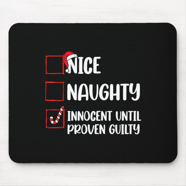 Nice Naughty Innocent Until Proven Guilty Christma Mouse Pad (Front)