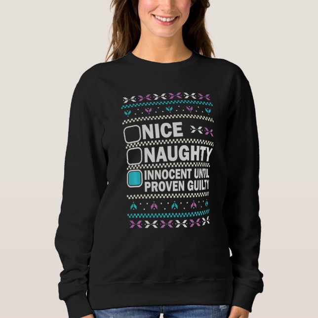 Nice Naughty Innocent Until Proven Guilty Christma Sweatshirt (Front)