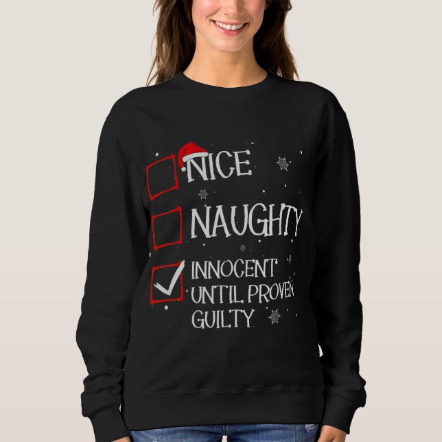 Nice Naughty Innocent Until Proven Guilty Christma Sweatshirt (Front)