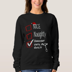 Nice Naughty Innocent Until Proven Guilty Christma Sweatshirt