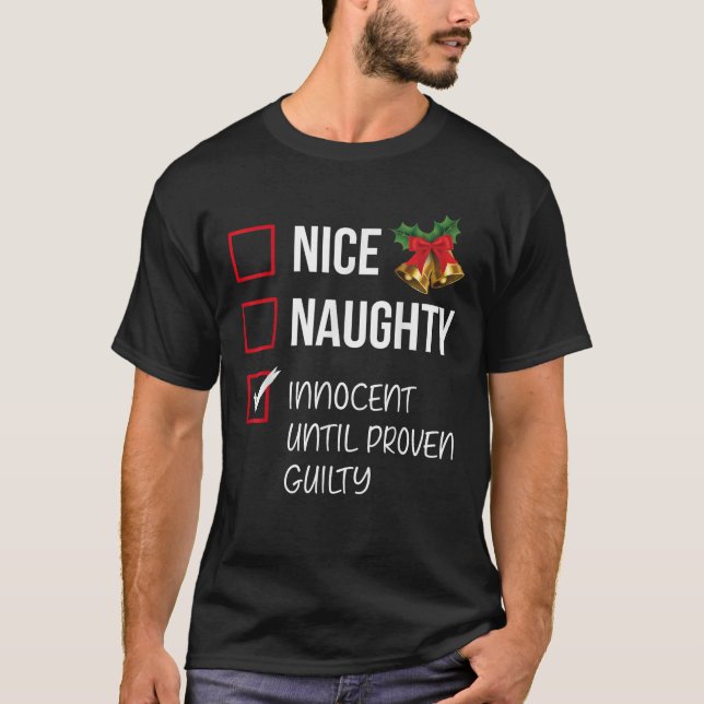 Nice Naughty Innocent Until Proven Guilty Christma T-Shirt (Front)