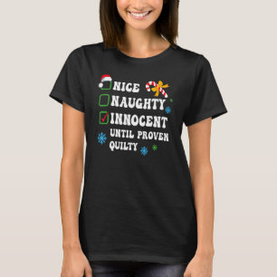 Nice Naughty Innocent Until Proven Guilty Christma T-Shirt