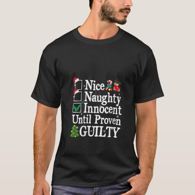 Nice Naughty Innocent Until Proven Guilty Christma T-Shirt (Front)