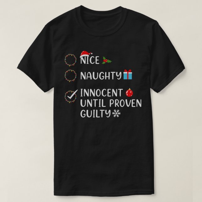 Nice Naughty Innocent Until Proven Guilty Christma T-Shirt (Design Front)