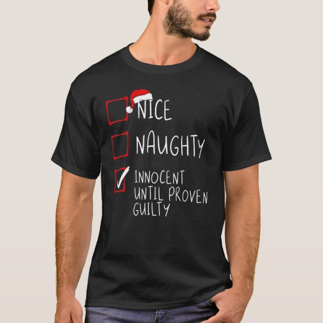 Nice Naughty Innocent Until Proven Guilty Christma T-Shirt (Front)