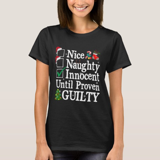 Nice Naughty Innocent Until Proven Guilty Christma T-Shirt (Front)